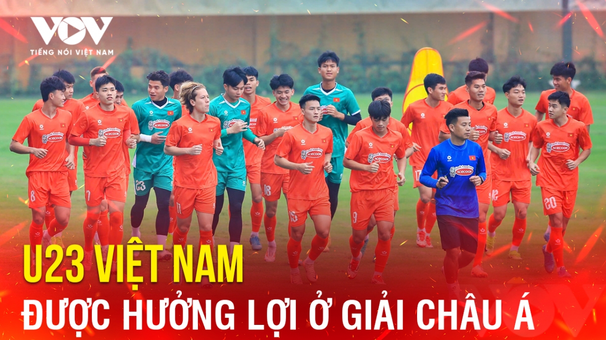 Tin bóng đá 30-5: U23 Việt Nam được hưởng lợi ở giải châu Á